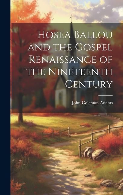 Produktbild: Hosea Ballou and the Gospel Renaissance of the Nineteenth Century