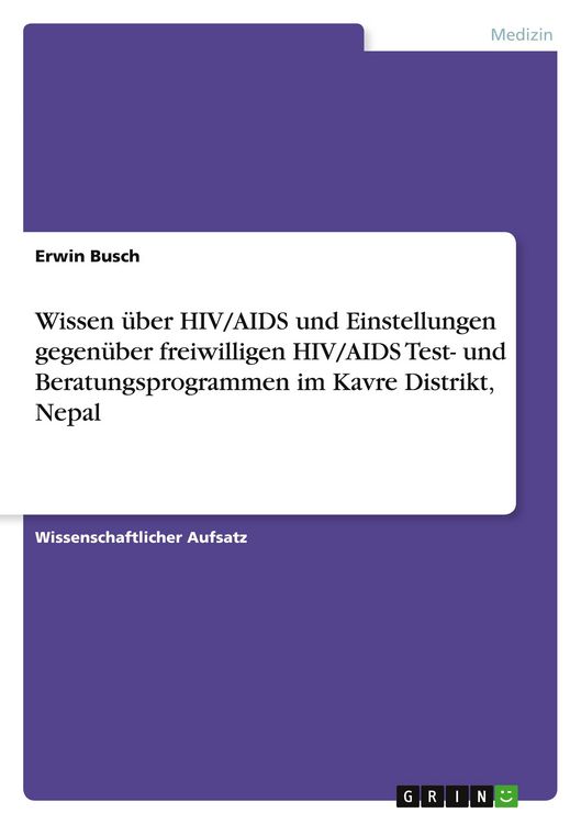 Produktbild: Wissen &uuml;ber HIV/AIDS und Einstellungen gegen&uuml;ber freiwilligen HIV/AIDS Test- und Beratungsprogrammen im Kavre Distrikt, Nepal