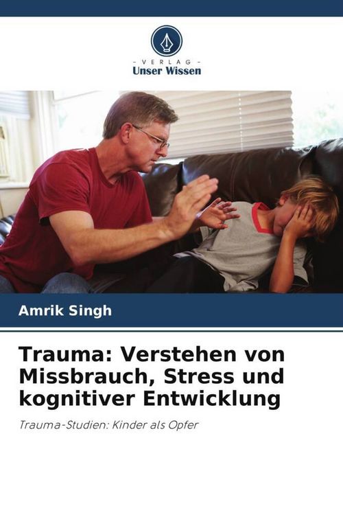 Produktbild: Trauma: Verstehen von Missbrauch, Stress und kognitiver Entwicklung
