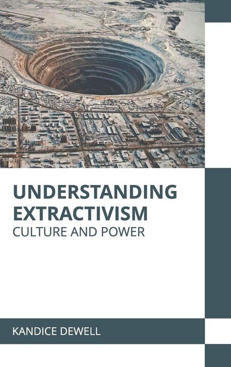 Produktbild: Understanding Extractivism: Culture and Power