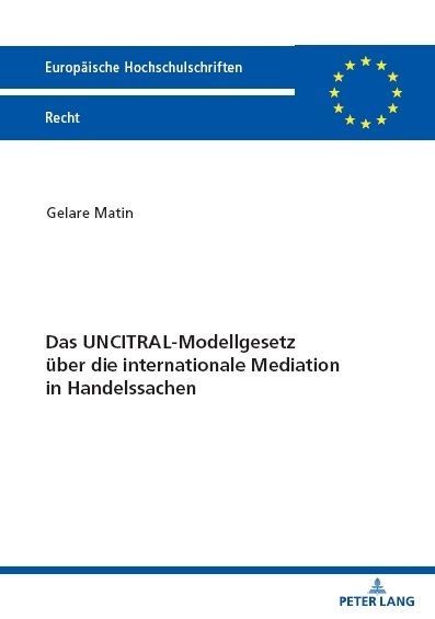 Produktbild: Das UNCITRAL-Modellgesetz &uuml;ber die internationale Mediation in Handelssachen