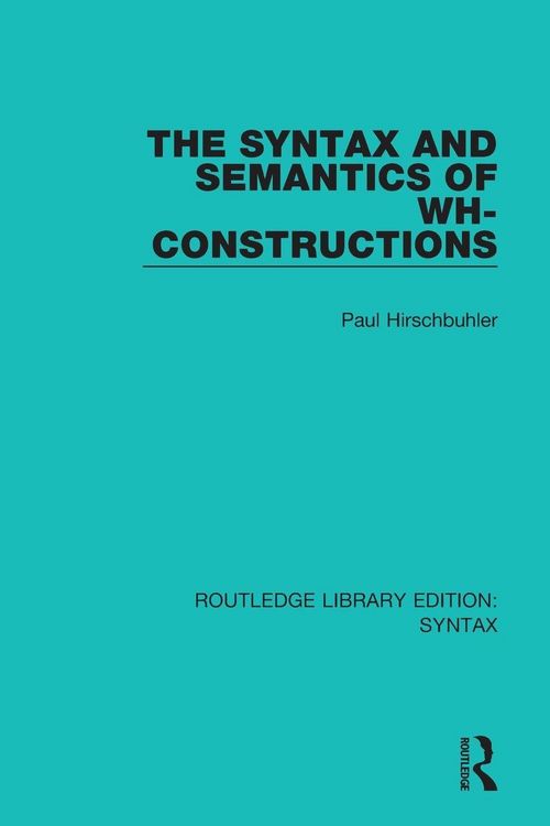 Produktbild: The Syntax and Semantics of Wh-Constructions