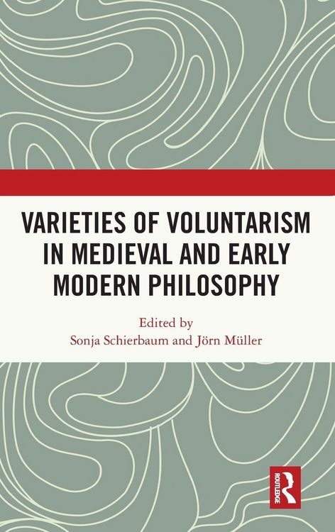 Produktbild: Varieties of Voluntarism in Medieval and Early Modern Philosophy