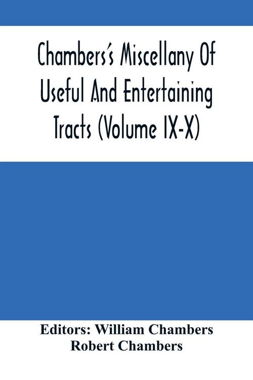 Produktbild: Chambers'S Miscellany Of Useful And Entertaining Tracts (Volume Ix-X)