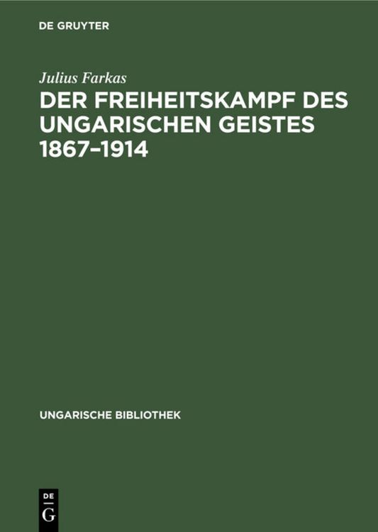 Produktbild: Der Freiheitskampf des ungarischen Geistes 1867&ndash;1914
