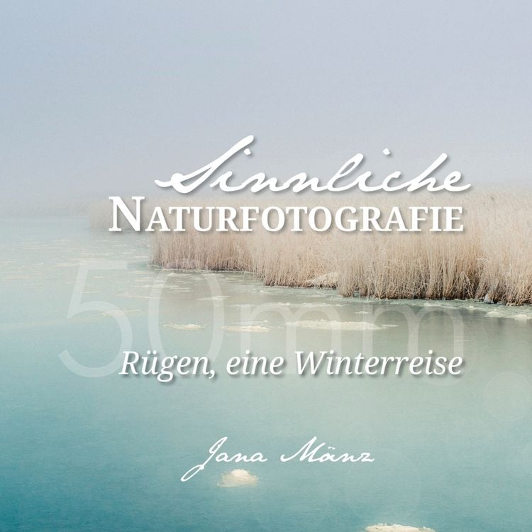 Produktbild: Sinnliche Naturfotografie: 50mm - R&uuml;gen, eine Winterreise