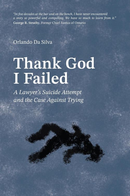 Produktbild: Thank God I Failed: A Lawyer's Suicide Attempt and the Case Against Trying