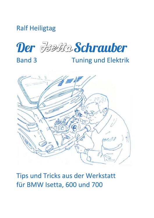 Produktbild: Der Isettaschrauber, Band 3: Tuning und Elektrik