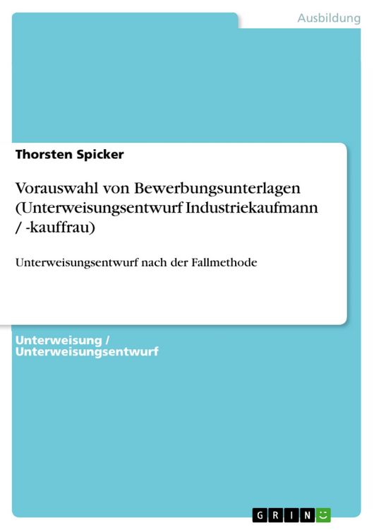 Produktbild: Vorauswahl von Bewerbungsunterlagen (Unterweisungsentwurf Industriekaufmann / -kauffrau)