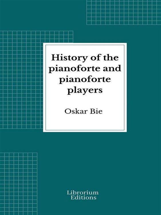 Produktbild: History of the Pianoforte and Pianoforte Players