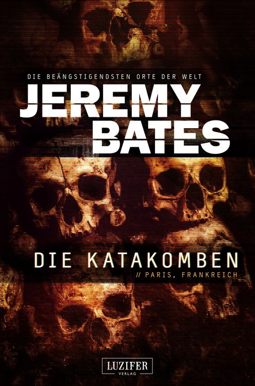 Produktbild: DIE KATAKOMBEN (Die be&auml;ngstigendsten Orte der Welt 2)