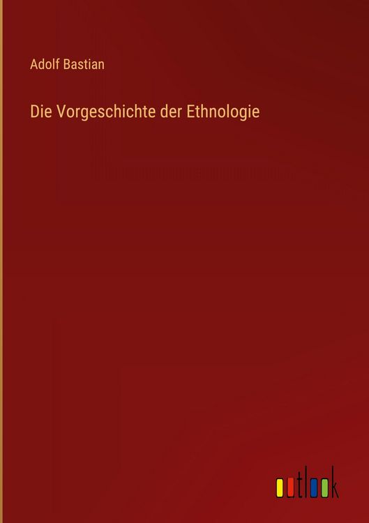 Produktbild: Die Vorgeschichte der Ethnologie