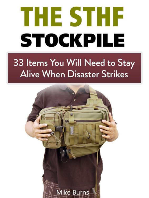 Produktbild: The Shtf Stockpile: 33 Items You Will Need to Stay Alive When Disaster Strikes