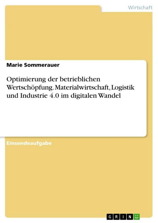Produktbild: Optimierung der betrieblichen Wertsch&ouml;pfung. Materialwirtschaft, Logistik und Industrie 4.0 im digitalen Wandel