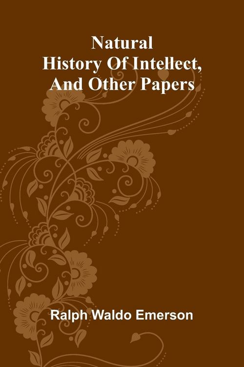 Produktbild: Natural history of intellect, and other papers