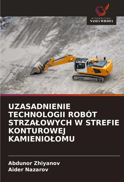 Produktbild: Uzasadnienie Technologii Rob&oacute;t Strza&iquest;owych W Strefie Konturowej Kamienio&iquest;omu