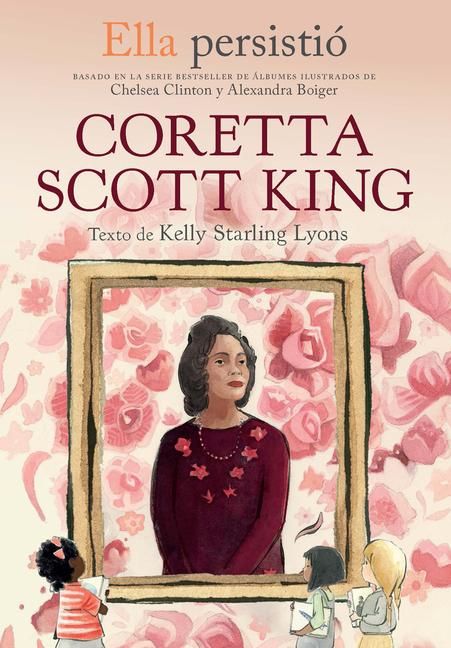 Produktbild: Ella Persisti&oacute; Coretta Scott King / She Persisted: Coretta Scott King