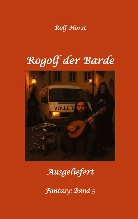 Produktbild: Rogolf der Barde, Schwert, Silberdolch, Oger, Ork, Titan, Zwerg, Magier, Hexe, D&auml;monen, Sch&auml;del-Hirn-Trauma, Koma, Essen auf R&auml;dern, &Uuml;berfall, finster