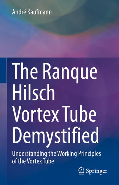 Produktbild: The Ranque Hilsch Vortex Tube Demystified