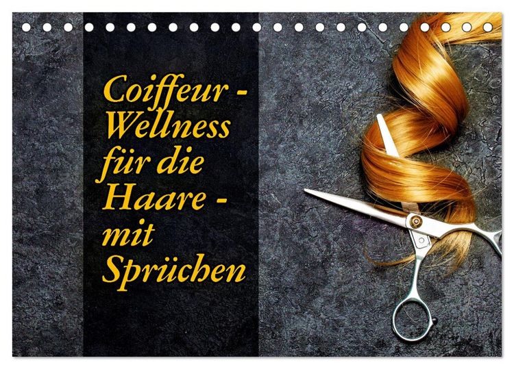Produktbild: Coiffeur - Wellness f&uuml;r die Haare - mit Spr&uuml;chen (Tischkalender 2026 DIN A5 quer), CALVENDO Monatskalender