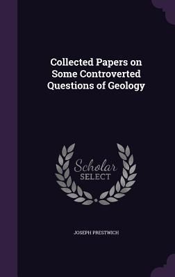 Produktbild: Collected Papers on Some Controverted Questions of Geology