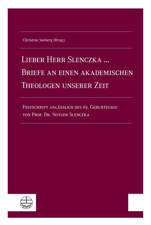 Produktbild: Lieber Herr Slenczka ... Briefe an einen akademischen Theologen unserer Zeit
