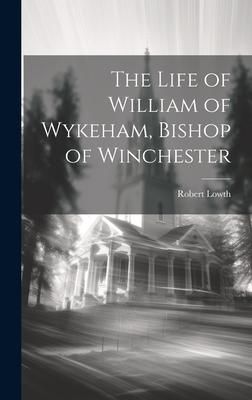 Produktbild: The Life of William of Wykeham, Bishop of Winchester