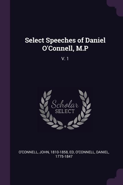 Produktbild: Select Speeches of Daniel O'Connell, M.P