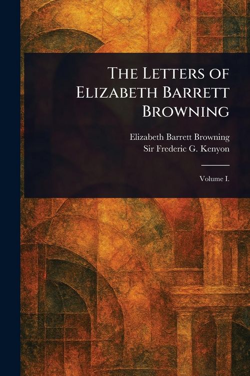 Produktbild: The Letters of Elizabeth Barrett Browning