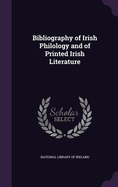 Produktbild: Bibliography of Irish Philology and of Printed Irish Literature
