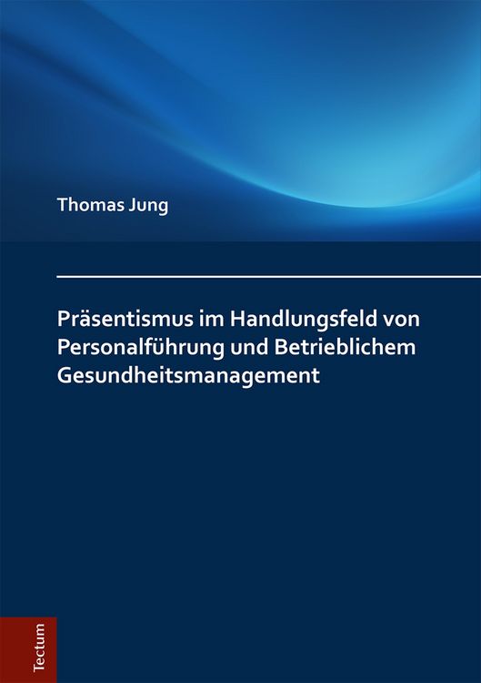 Produktbild: Pr&auml;sentismus im Handlungsfeld von Personalf&uuml;hrung und Betrieblichem Gesundheitsmanagement