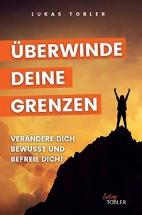 Produktbild: &Uuml;berwinde deine Grenzen!