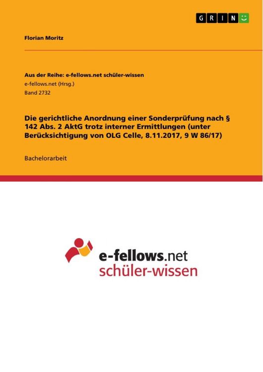 Produktbild: Die gerichtliche Anordnung einer Sonderpr&uuml;fung nach &sect; 142 Abs. 2 AktG trotz interner Ermittlungen (unter Ber&uuml;cksichtigung von OLG Celle, 8.11.2017, 9