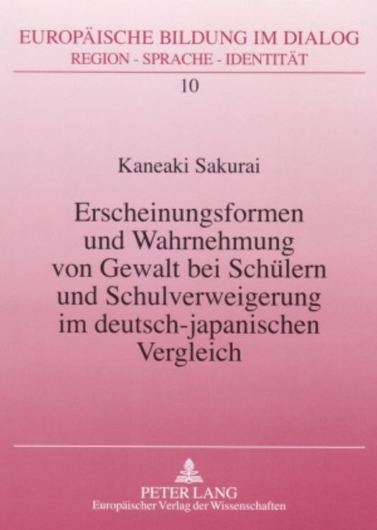 Produktbild: Erscheinungsformen und Wahrnehmung von Gewalt bei Sch&uuml;lern und Schulverweigerung im deutsch-japanischen Vergleich