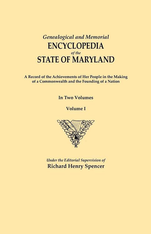 Produktbild: Genealogical and Memorial Encyclopedia of the State of Maryland. a Record of the Achievements of Her People in the Making of a Commonwealth and the Fo