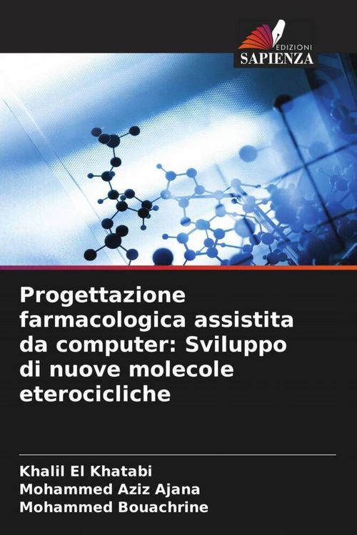 Produktbild: Progettazione farmacologica assistita da computer: Sviluppo di nuove molecole eterocicliche