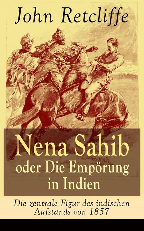 Produktbild: Nena Sahib oder Die Emp&ouml;rung in Indien - Die zentrale Figur des indischen Aufstands von 1857