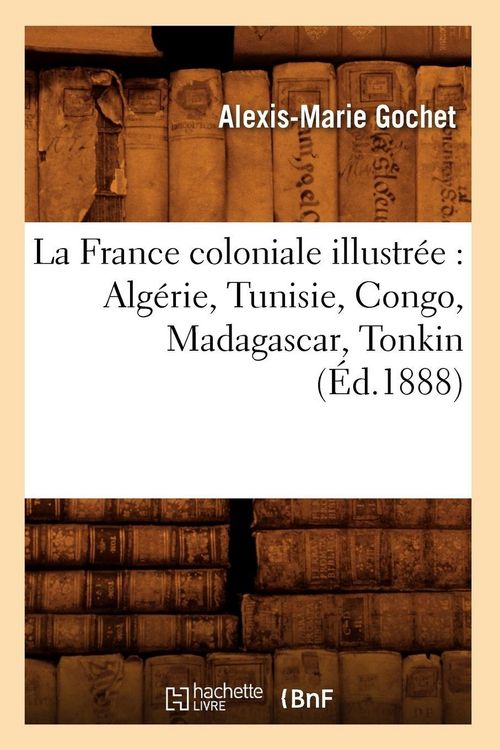 Produktbild: La France coloniale illustr&eacute;e