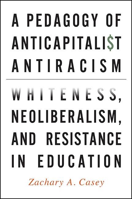 Produktbild: A Pedagogy of Anticapitalist Antiracism