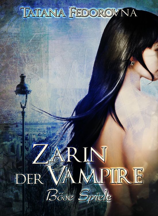 Produktbild: Zarin der Vampire. B&ouml;se Spiele: Der Zar und selbst Russland k&ouml;nnen fallen, das Haus Romanow ist jedoch unsterblich