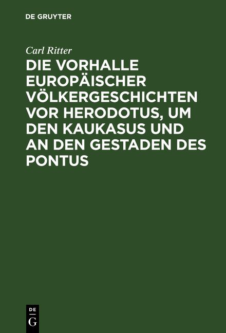 Produktbild: Die Vorhalle Europ&auml;ischer V&ouml;lkergeschichten vor Herodotus, um den Kaukasus und an den Gestaden des Pontus