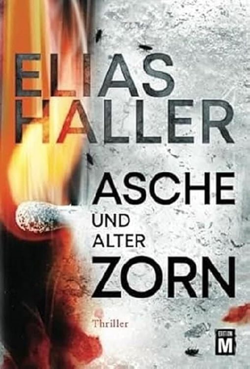 Bild vom Artikel Asche und alter Zorn vom Autor Elias Haller