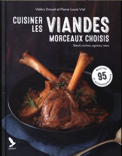Produktbild: Cuisiner les viandes, morceaux choisis : boeuf, veau, agneau, cochon