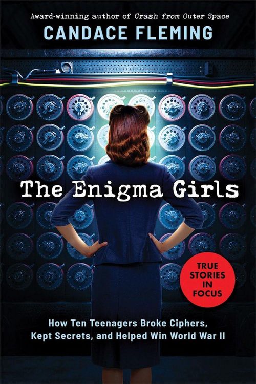 Produktbild: The Enigma Girls: How Ten Teenagers Broke Ciphers, Kept Secrets, and Helped Win World War II (Scholastic Focus)