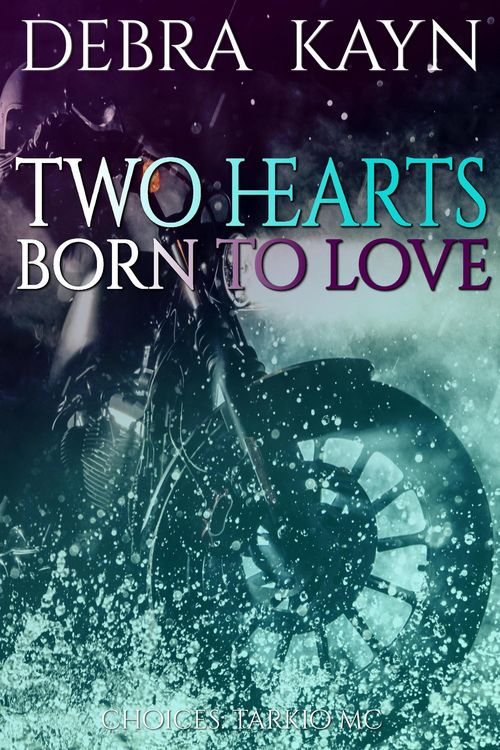 Produktbild: Two Hearts Born to Love (Choices: Tarkio MC, #3)