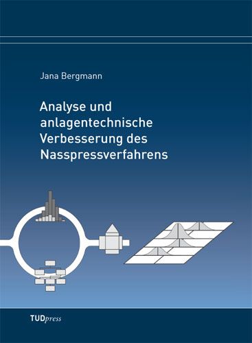 Produktbild: Analyse und anlagentechnische Verbesserung des Nasspressverfahrens