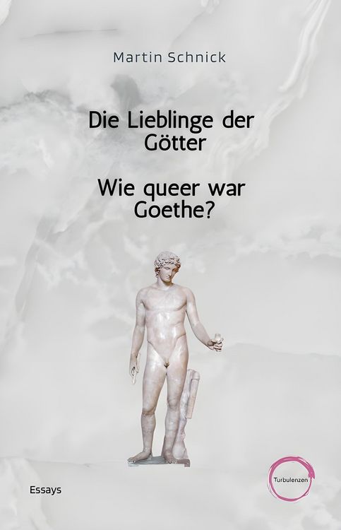 Produktbild: Die Lieblinge der G&ouml;tter / Wie queer war Goethe?