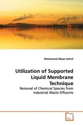 Produktbild: Waqar Ashraf, M: Utilization of Supported Liquid Membrane Te