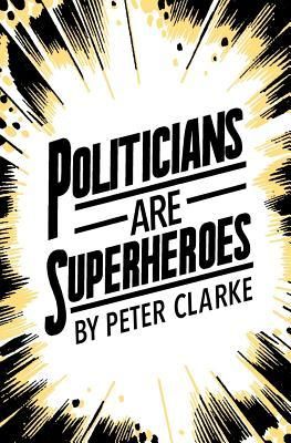 Produktbild: Politicians are Superheroes