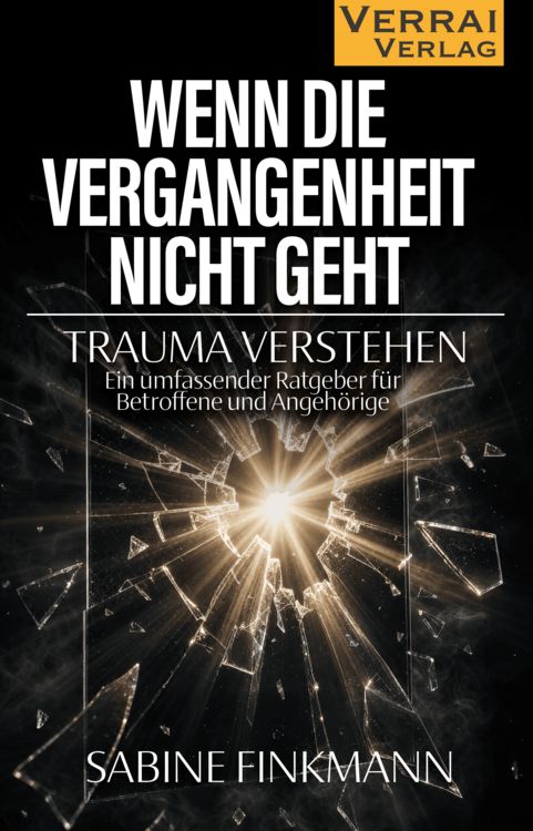 Produktbild: Wenn die Vergangenheit nicht geht &ndash; Wege aus dem Trauma